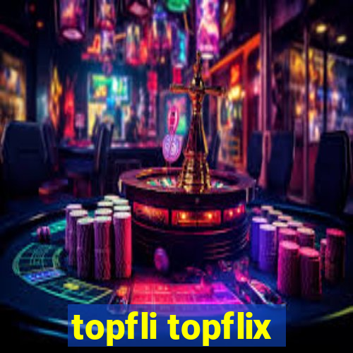 topfli topflix